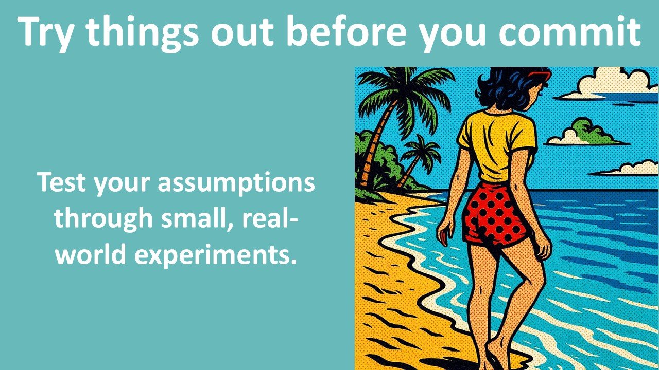 Try things out before you commit