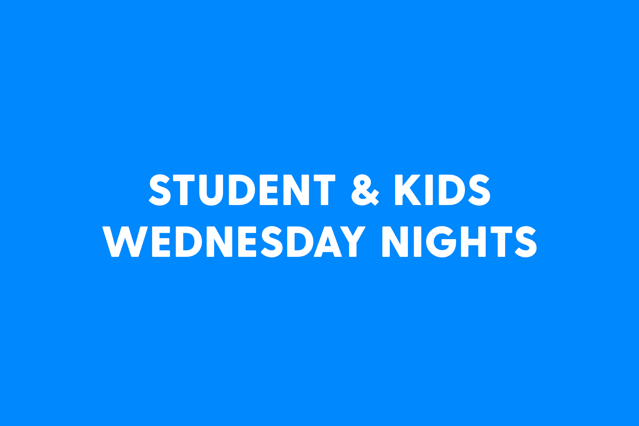Student &amp; Kids Wednesday Night Activities Begin