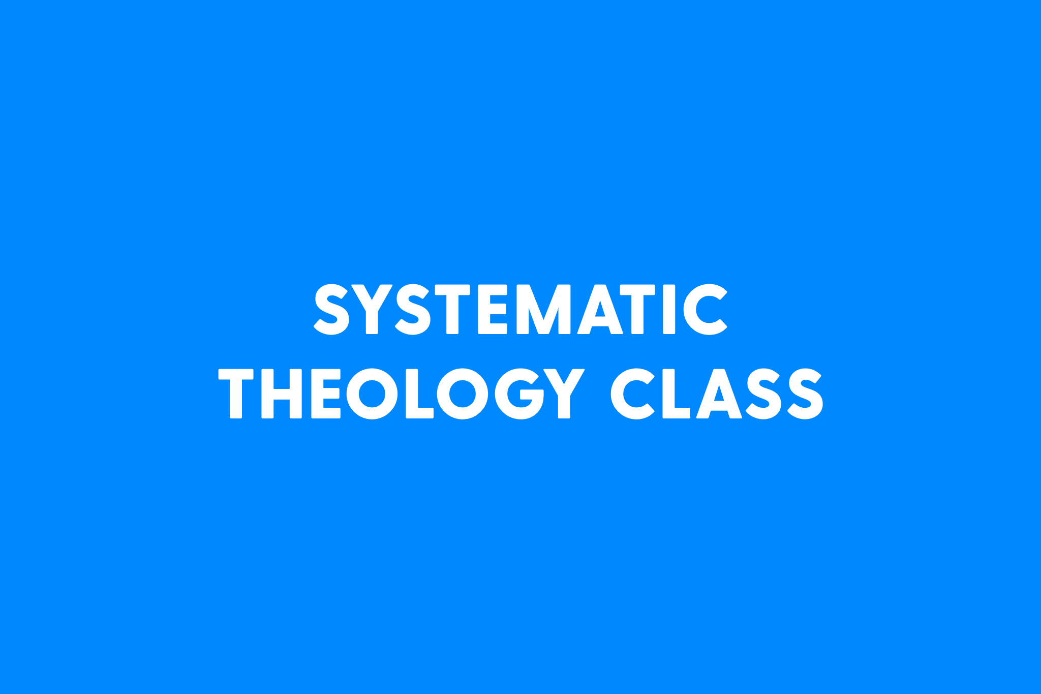 Systematic Theology: God and His Word