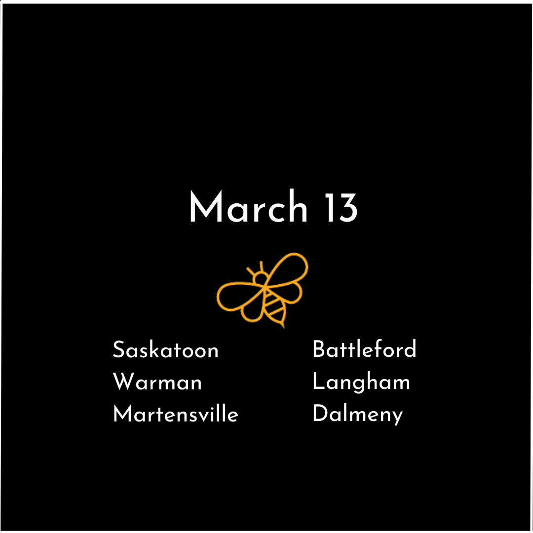 March 13 - Saskatoon & Area