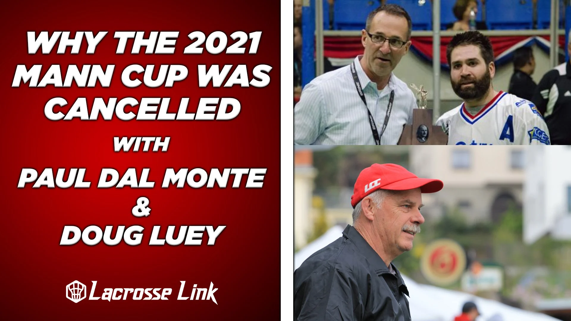 Why the 2021 Mann Cup was Cancelled with Paul Dal Monte &amp; Doug Luey