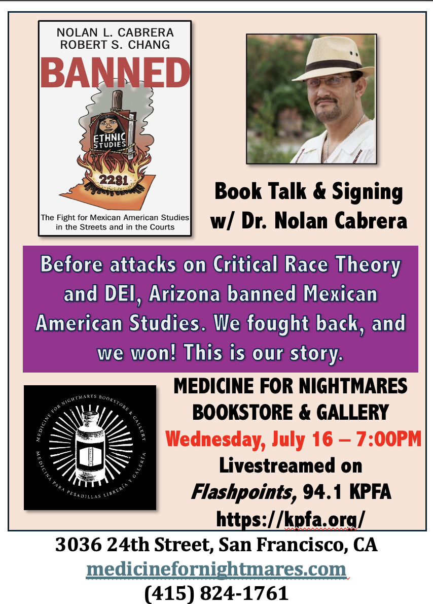"Banned!: The Fight For Mexican American Studies in the Streets and the Courts" book reading with Professor Nolan L. Cabrera.
