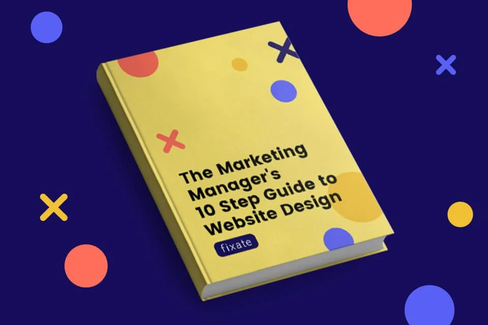 The Marketing Manager’s 10 Step Guide to Website Design