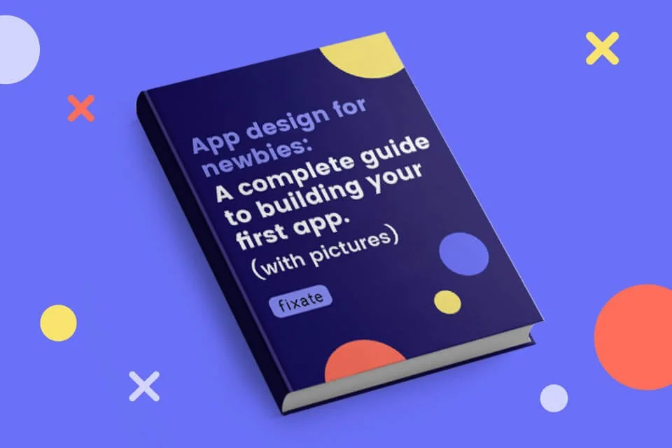 App design for newbies: A complete guide to building your first app (with pictures)