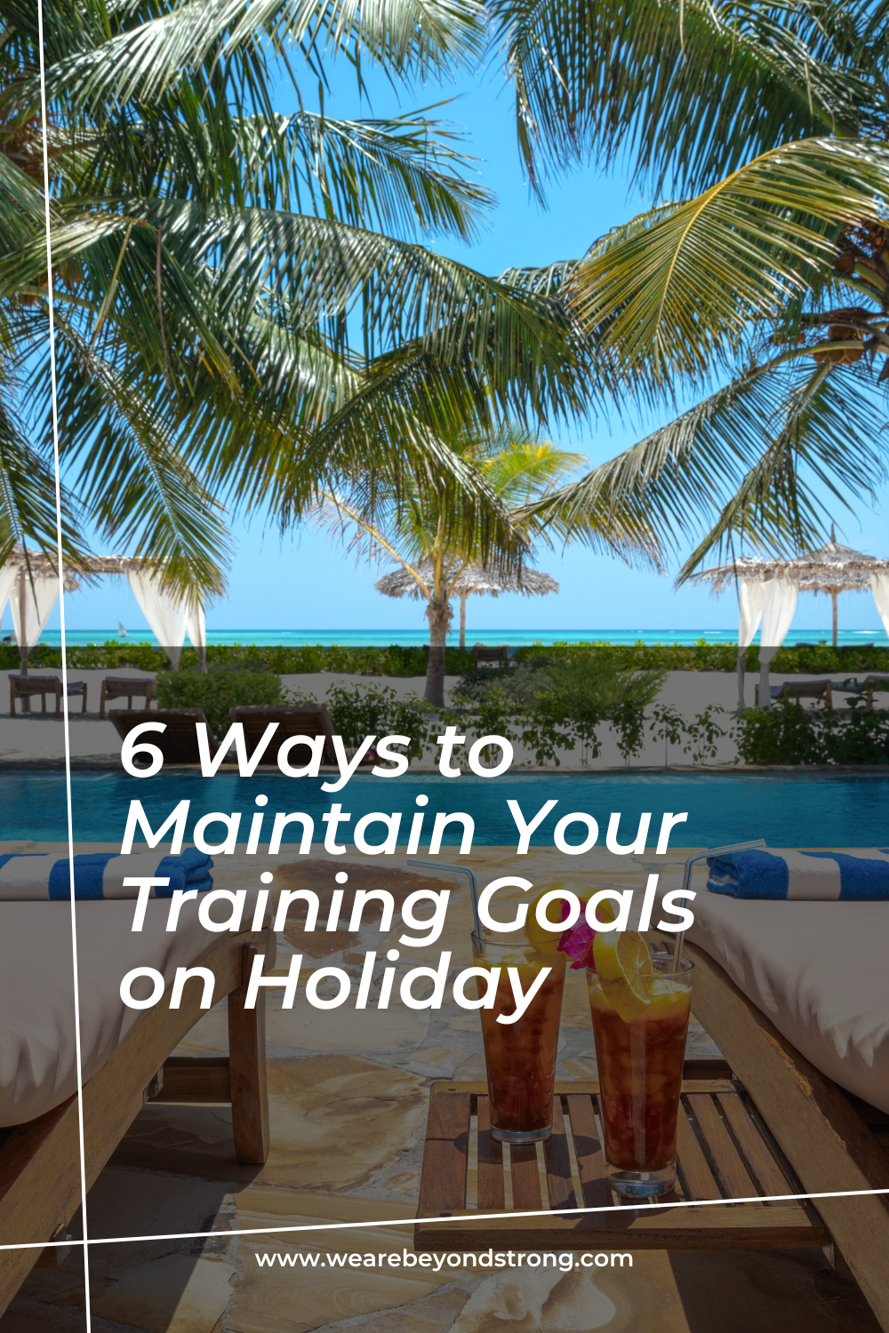 6 Ways to Maintain Your Training Goals on Holiday