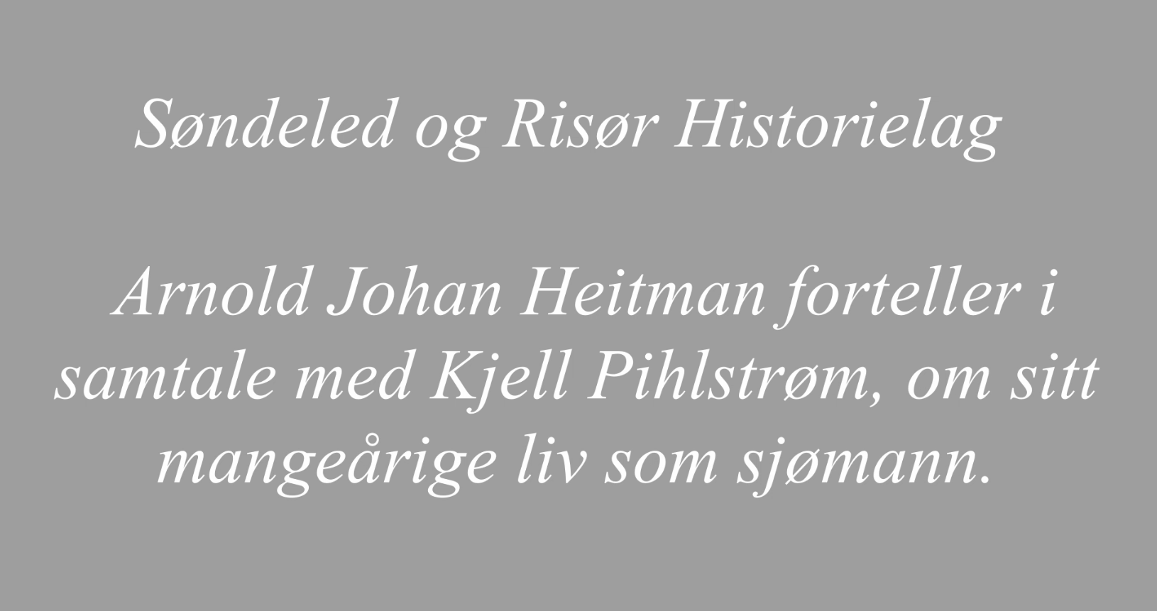 Kjell Pihlstrøm i samtale med Arnold Heitman