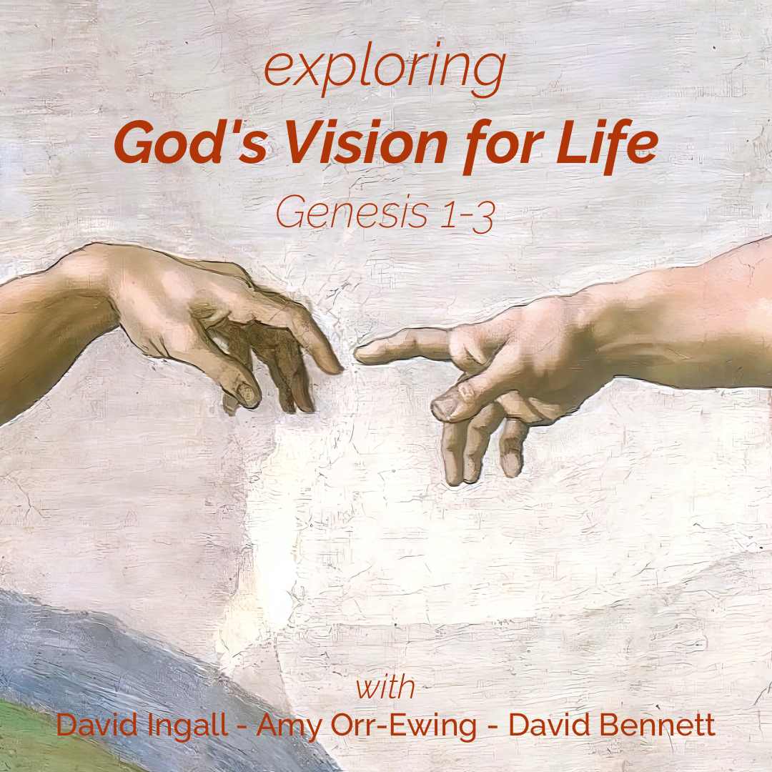Artwork of two hands reaching out to each other, resembling Michelangelo's The Creation of Adam, with overlaid text about exploring God's vision for life from Genesis 1-3, including names of speakers.