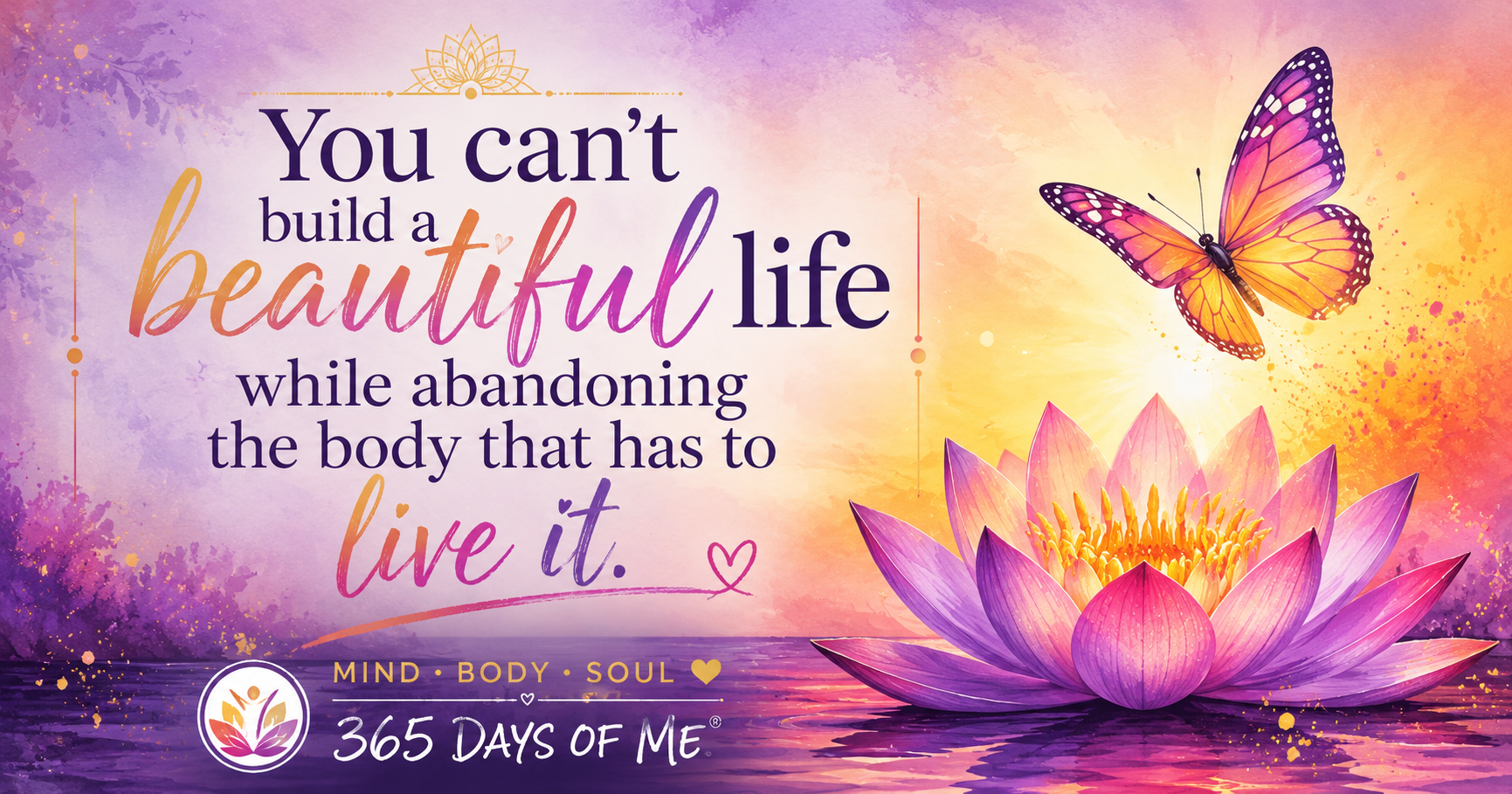 You can't build a beautiful like while abandoning the body that has to live it!