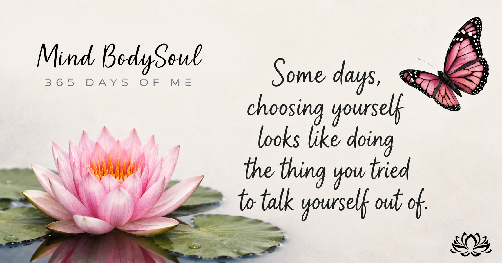 Some days, choosing yourself looks like doing the thring you tried to talk yourself out of.