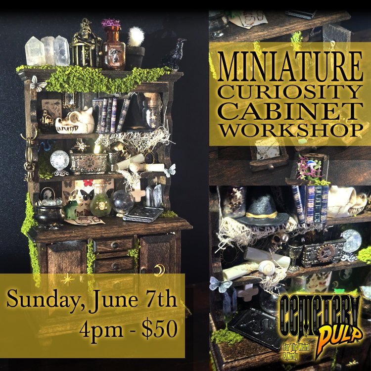 Miniatures Workshop— Build Your Own Cabinet of Curiosities! sATURDAY cLASS