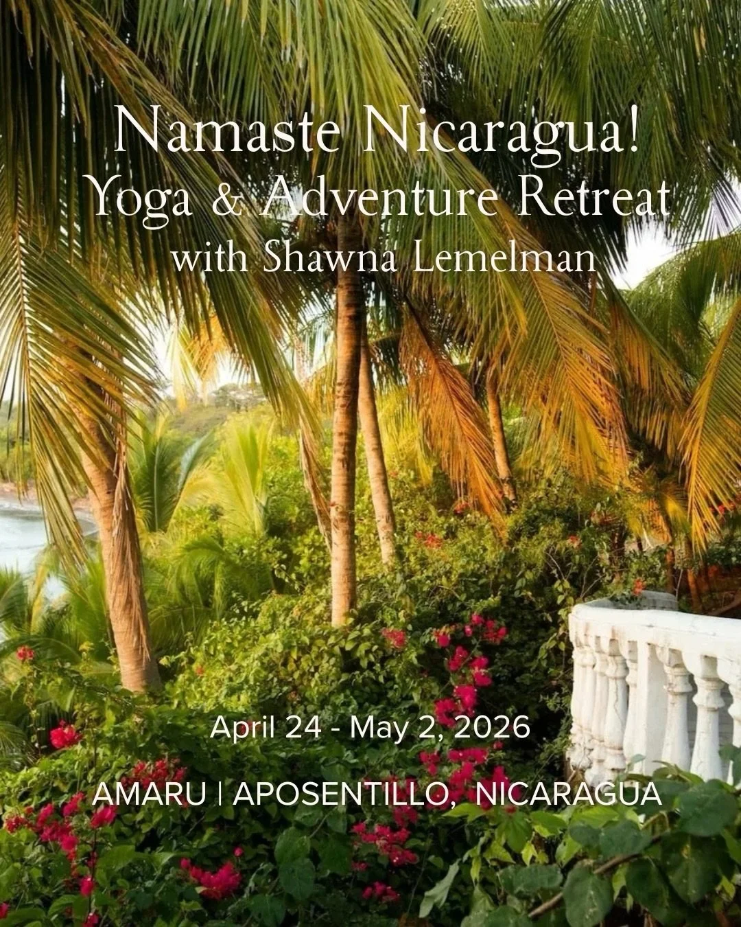 🌊 ☀️ Yoga + Nature + Connection =&nbsp;An unforgettable experience.

Join Shawna Lemelman for her Namaste Nicaragua! Yoga &amp; Adventure Retreat, April 24-May 2, 2026, at Amaru in Aposentillo, Nicaragua. Located on Nicaragua&rsquo;s Pacific coast, 