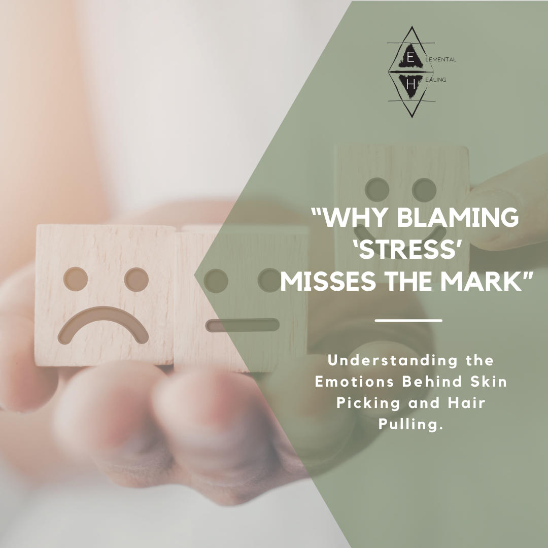 Is it as SIMPLE as Stress?: The Emotional Side of Skin Picking &amp; Hair Pulling