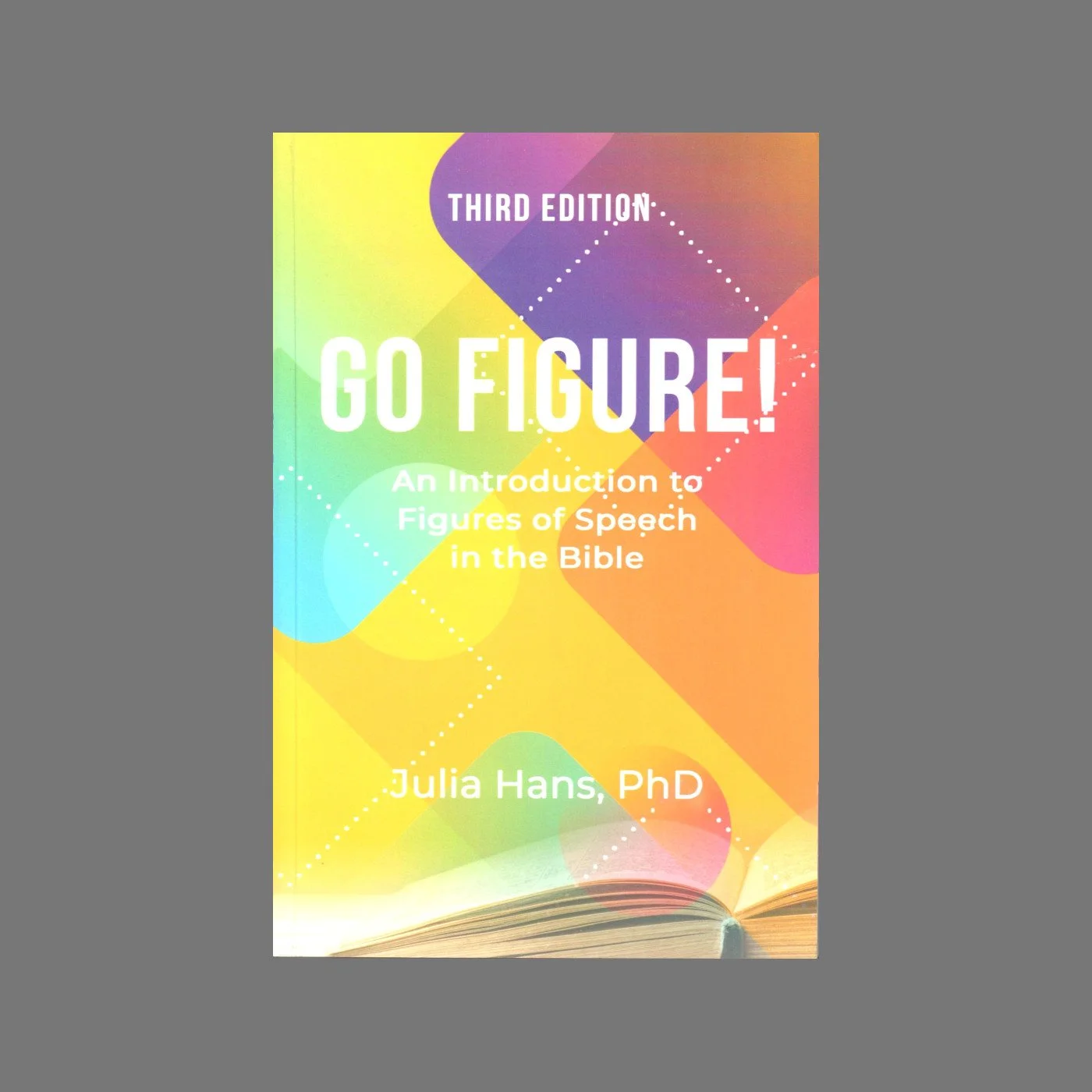 Go Figure! An Introduction to Figures of Speech in the Bible – by Julia Hans, PhD