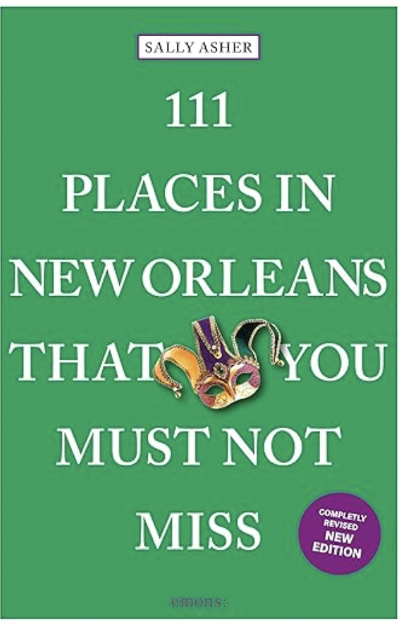 My New Book: 111 Places in New Orleans That You Must Not Miss!