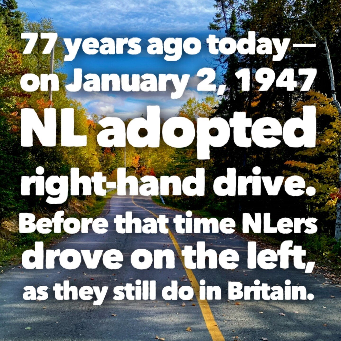 77 years ago today -- On January 2nd, 1947, NL adopted right-hand drive. Prior to 1947 traffic drove to the left, as they still do in the UK. #newfoundland

Read more: https://buff.ly/3S271By