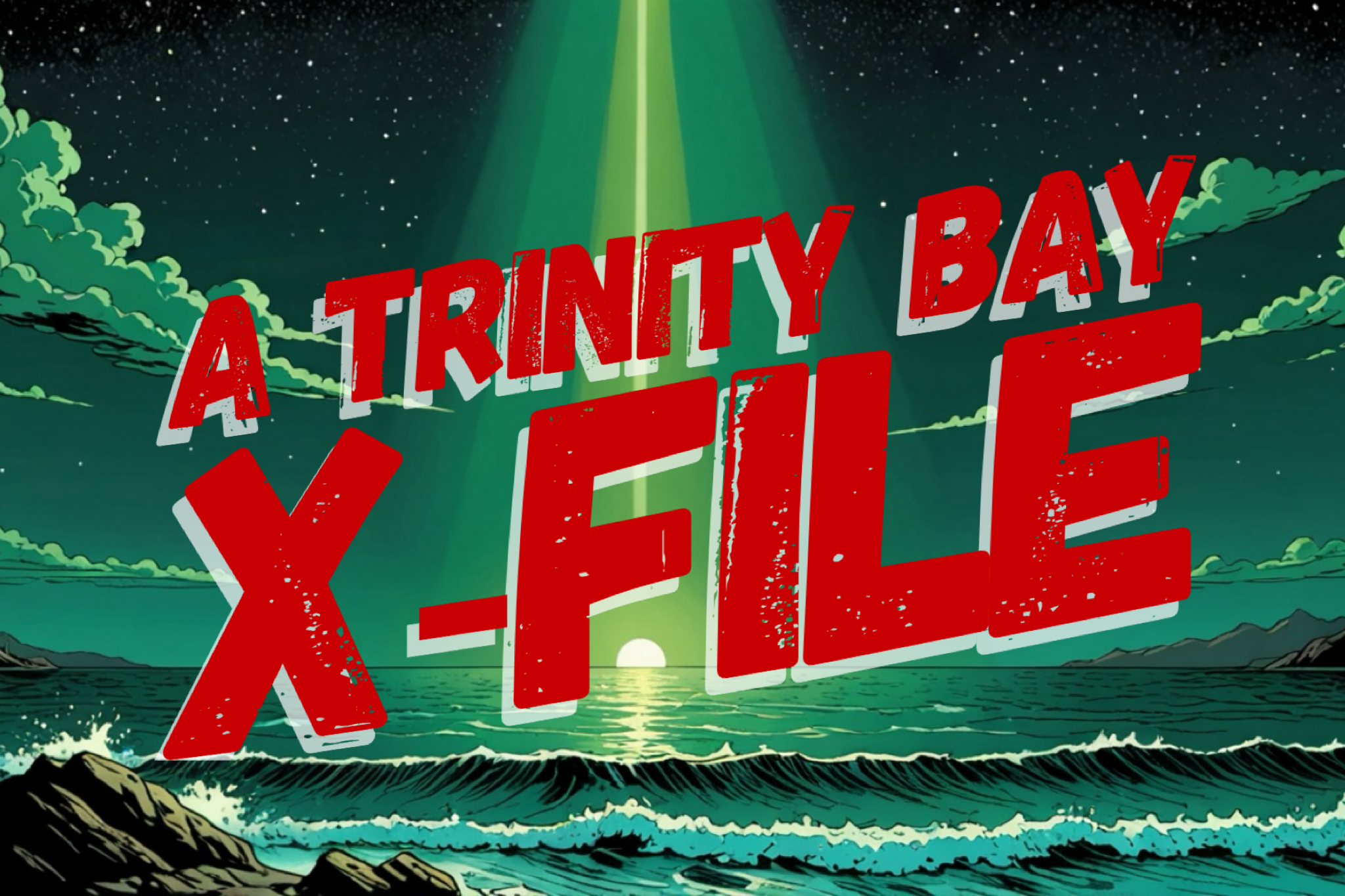 A Trinity Bay X-File