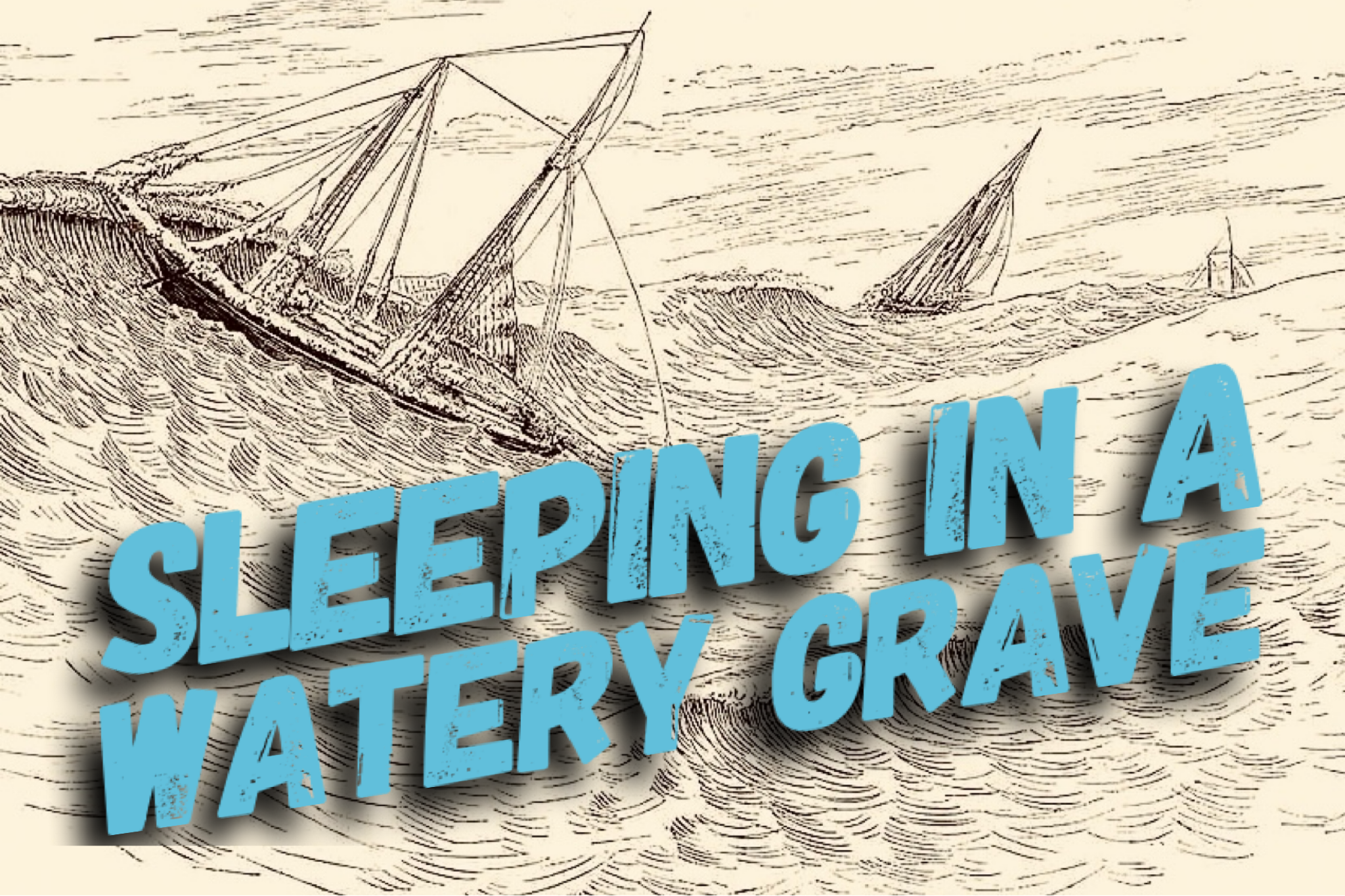 Sleeping in a Watery Grave
