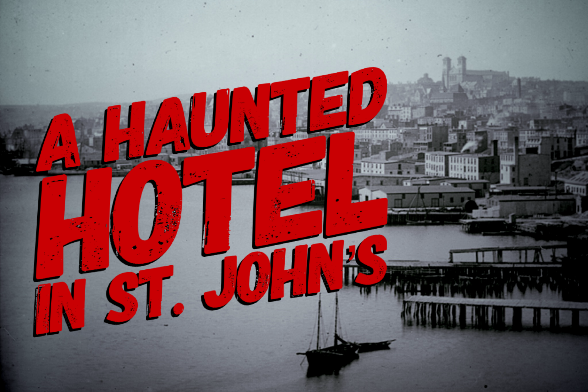 A Haunted Hotel In St. John’s