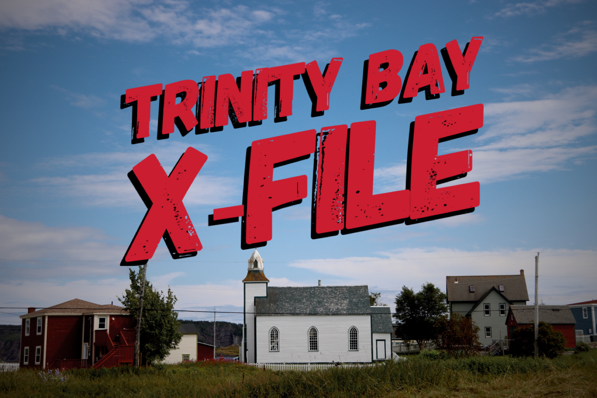 A Trinity Bay X-File