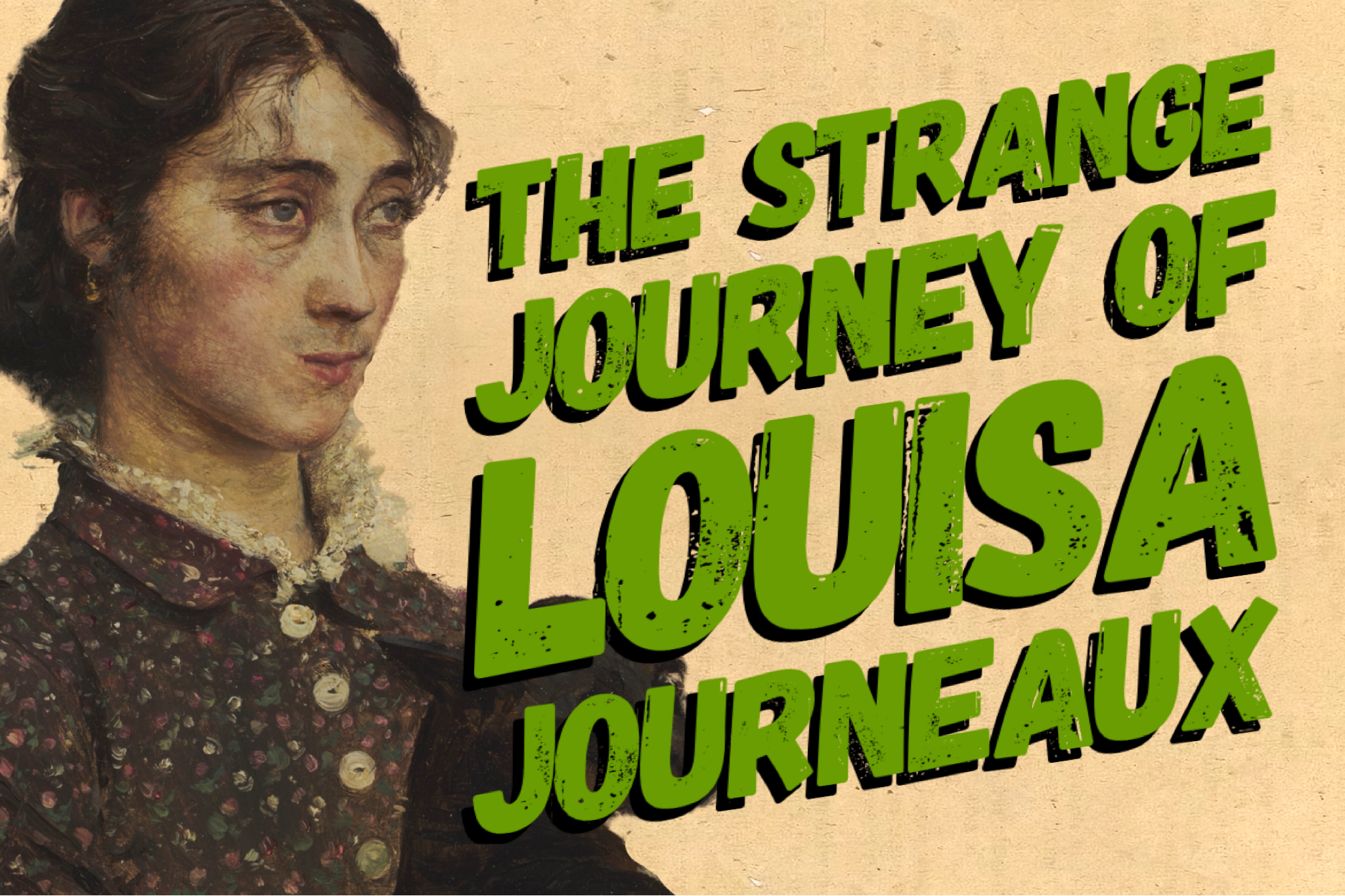 The Strange Journey of Louisa Journeaux 