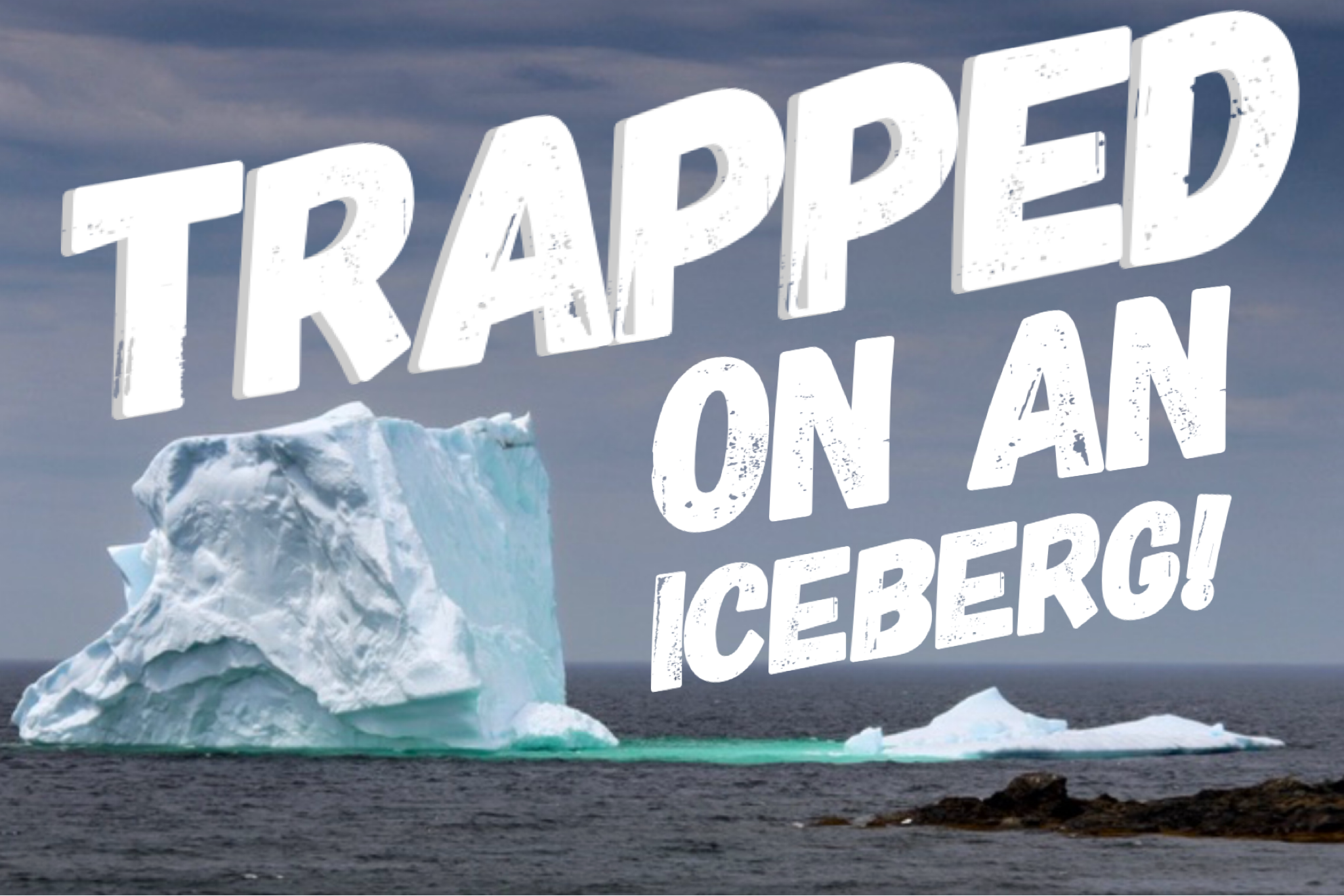 Trapped on an Iceberg
