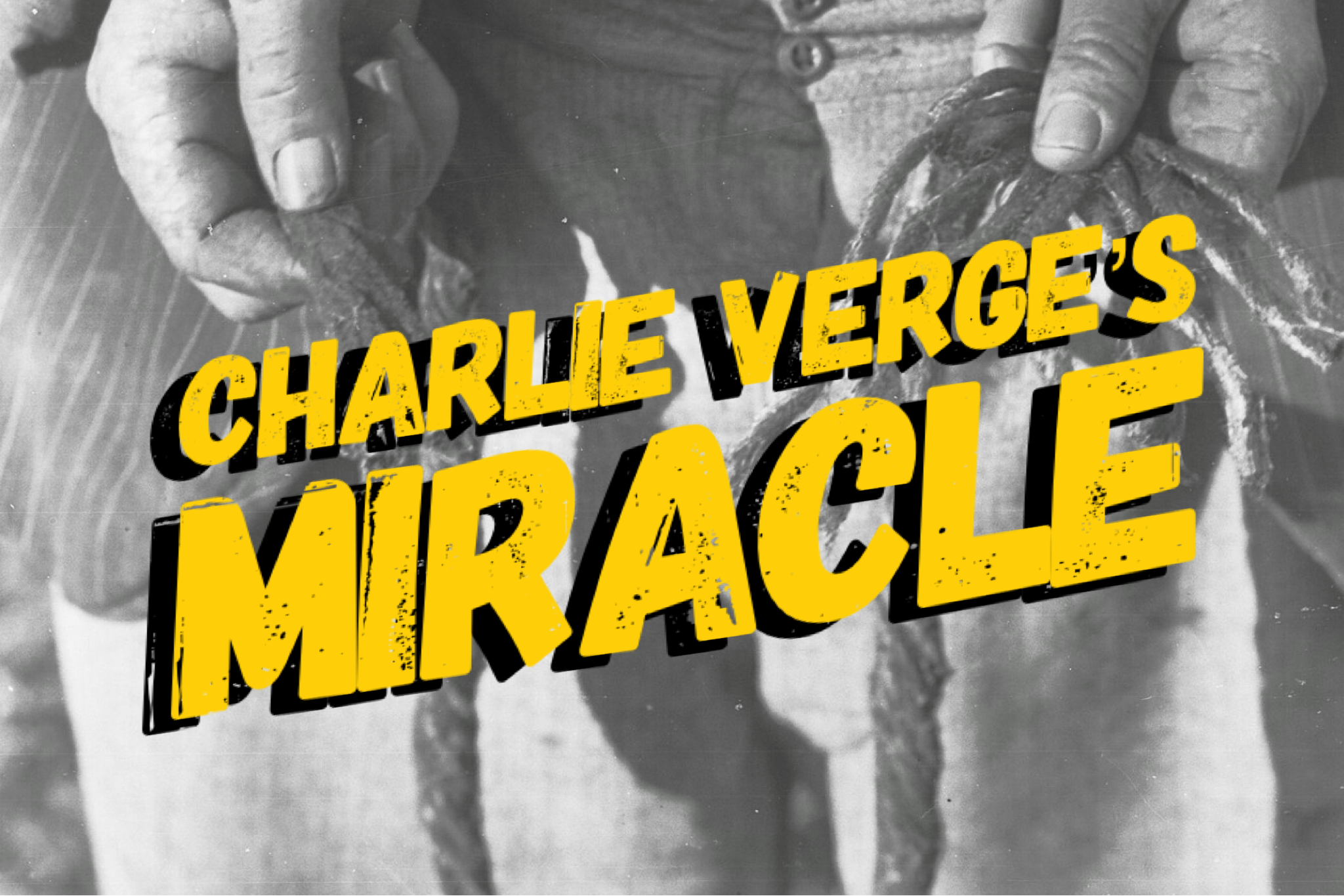 The Strange Case of Charlie Verge’s Miracle