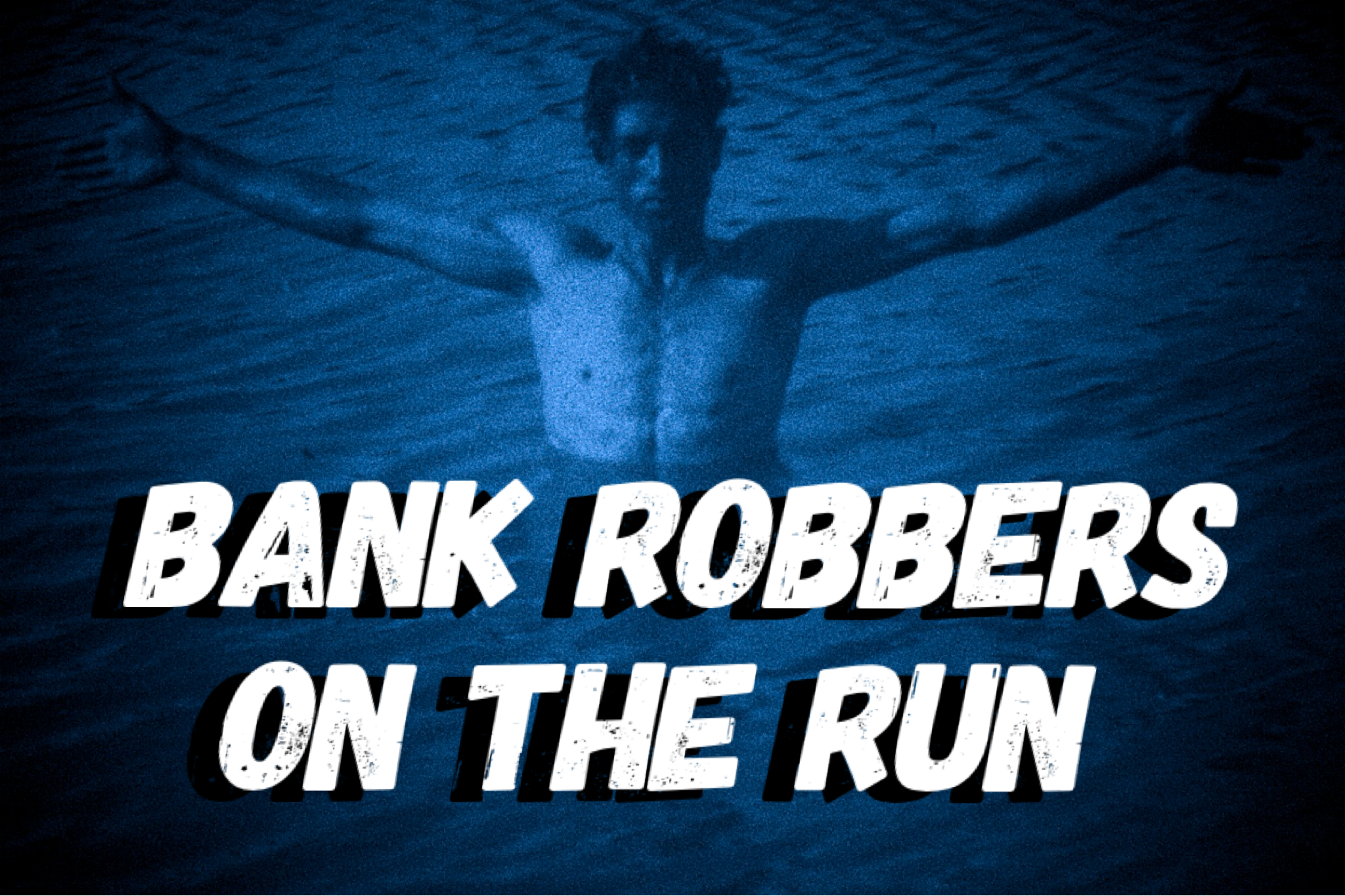 Bank Robbers on the Run