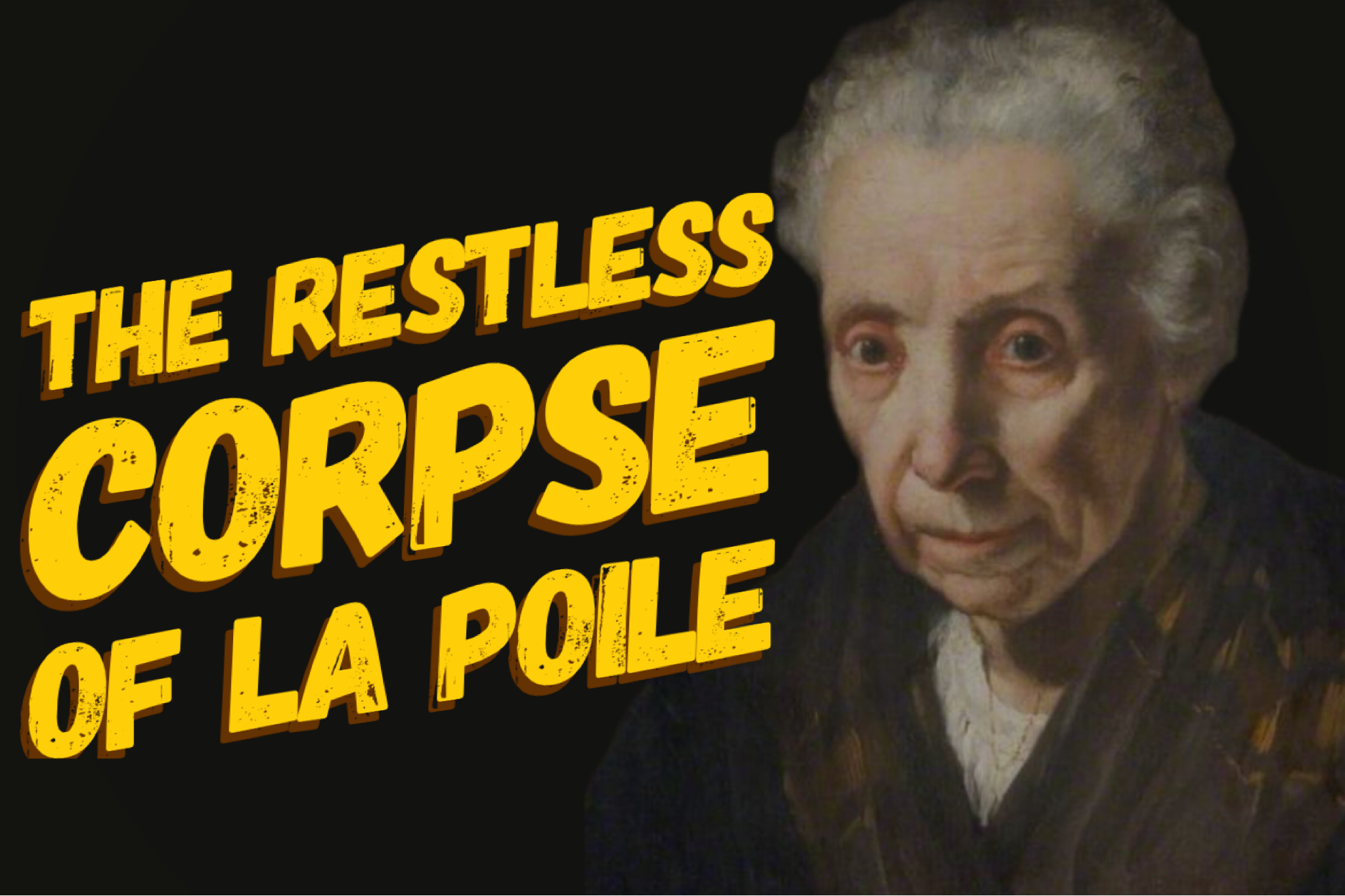 The Restless Corpse of La Poile