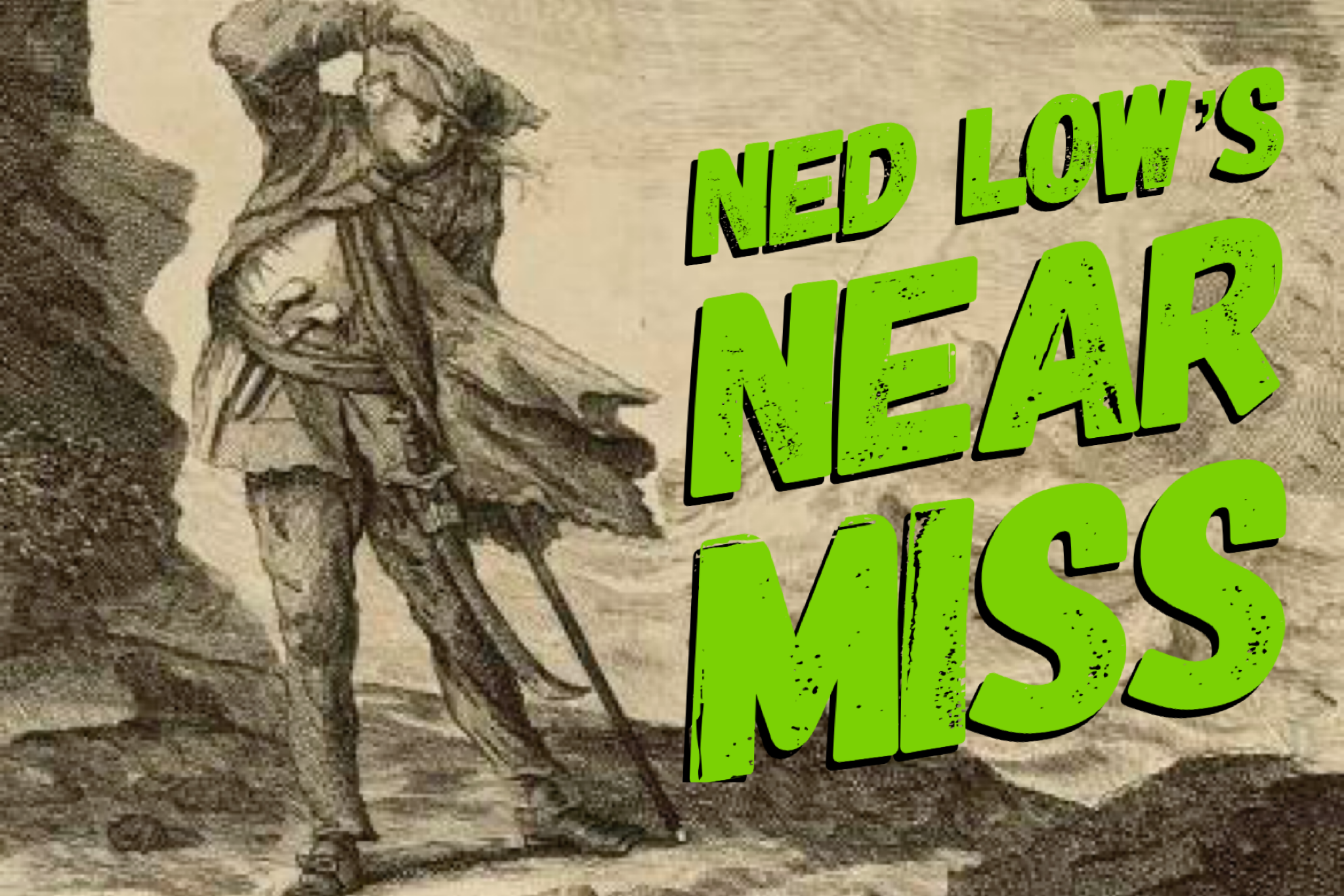 Ned Low’s Near Miss