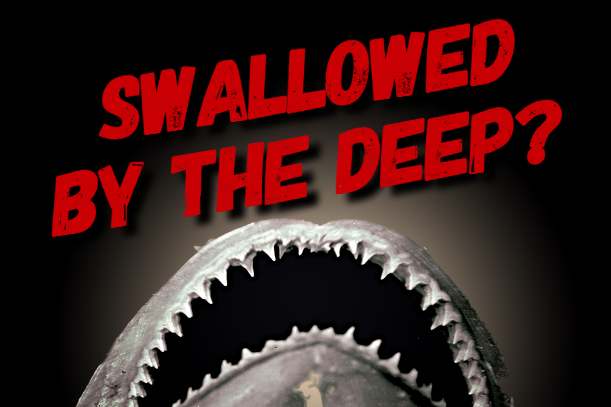 Swallowed By The Deep?