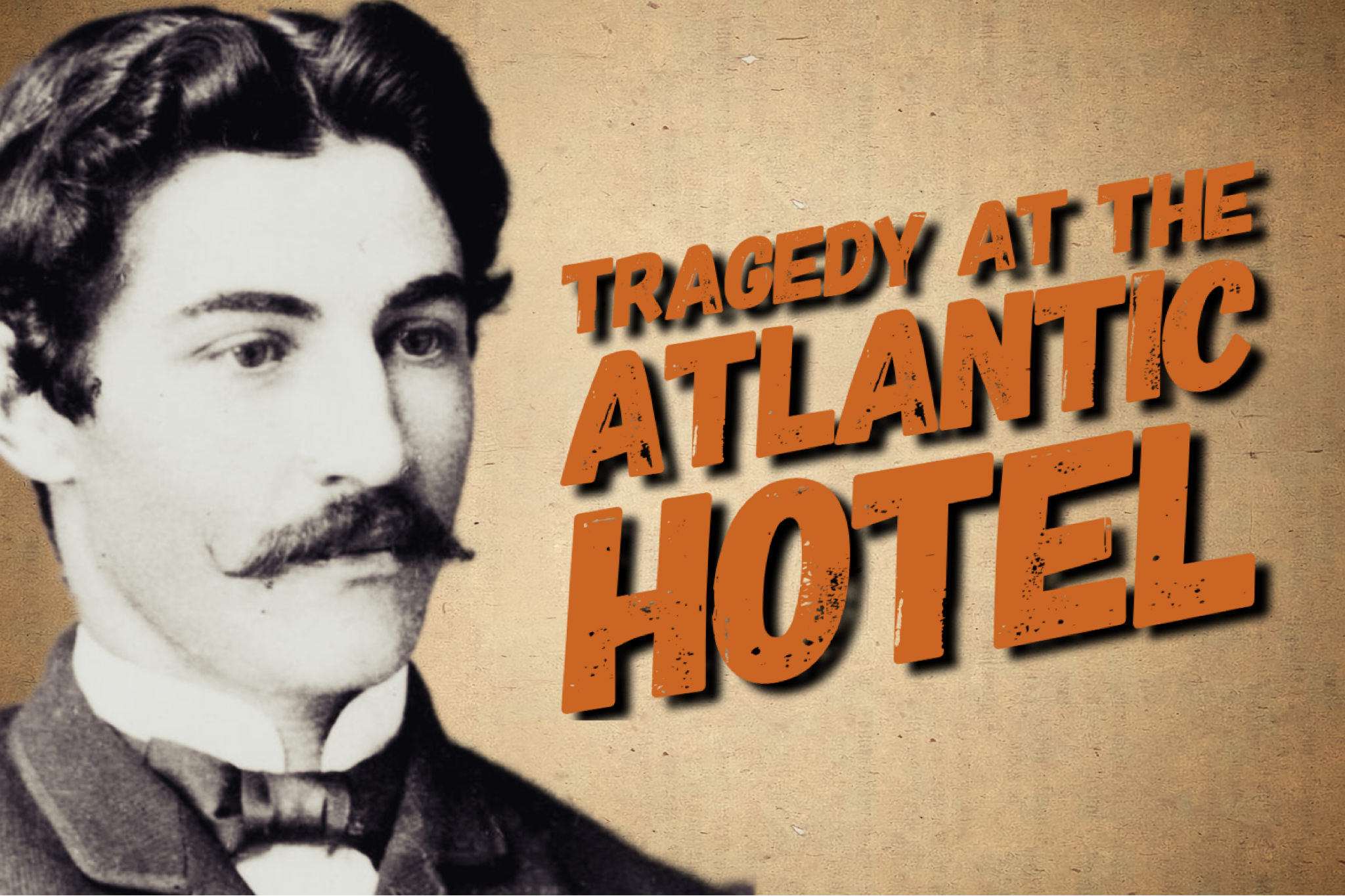 Tragedy at the Atlantic Hotel
