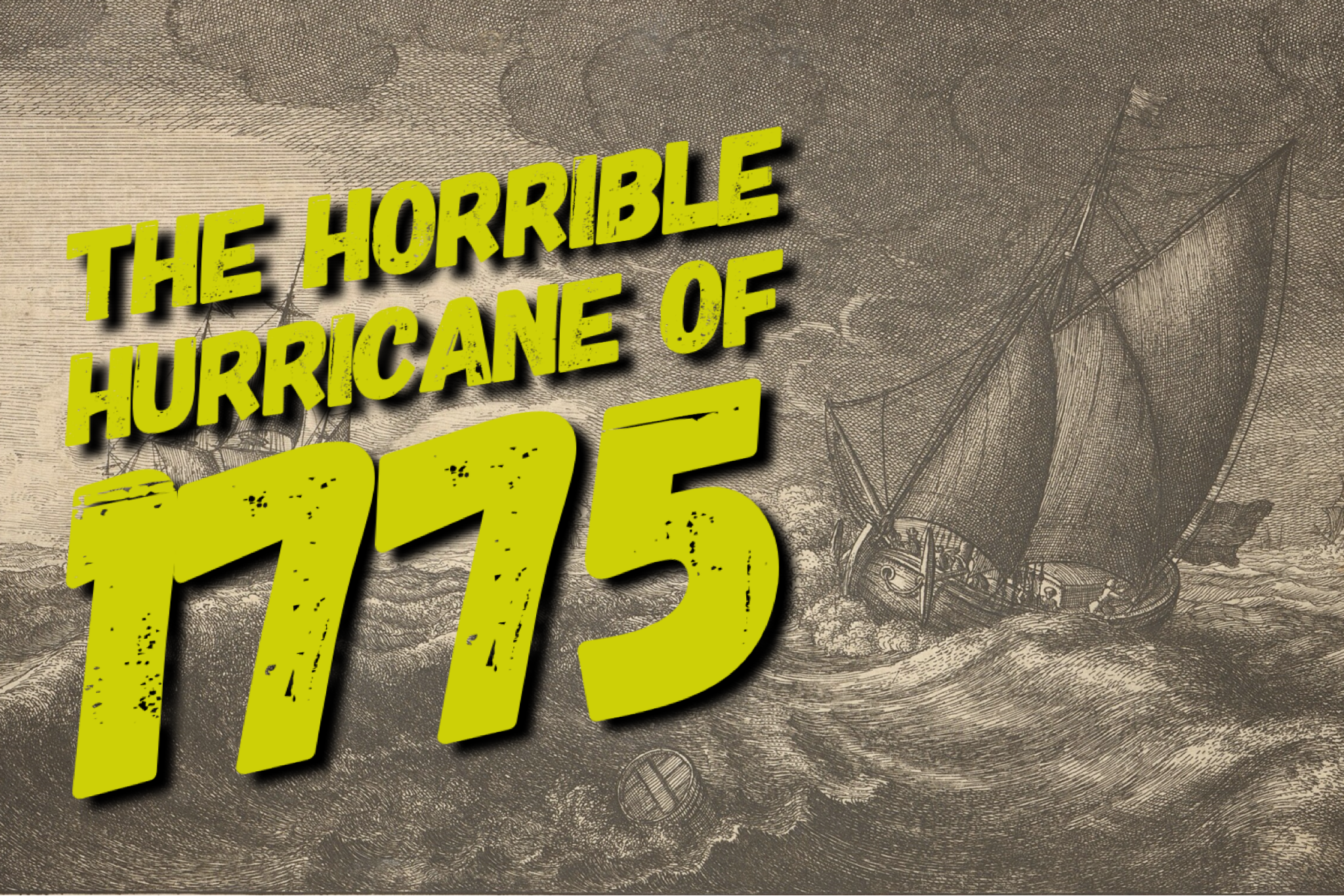 The Horrible Hurricane of 1775