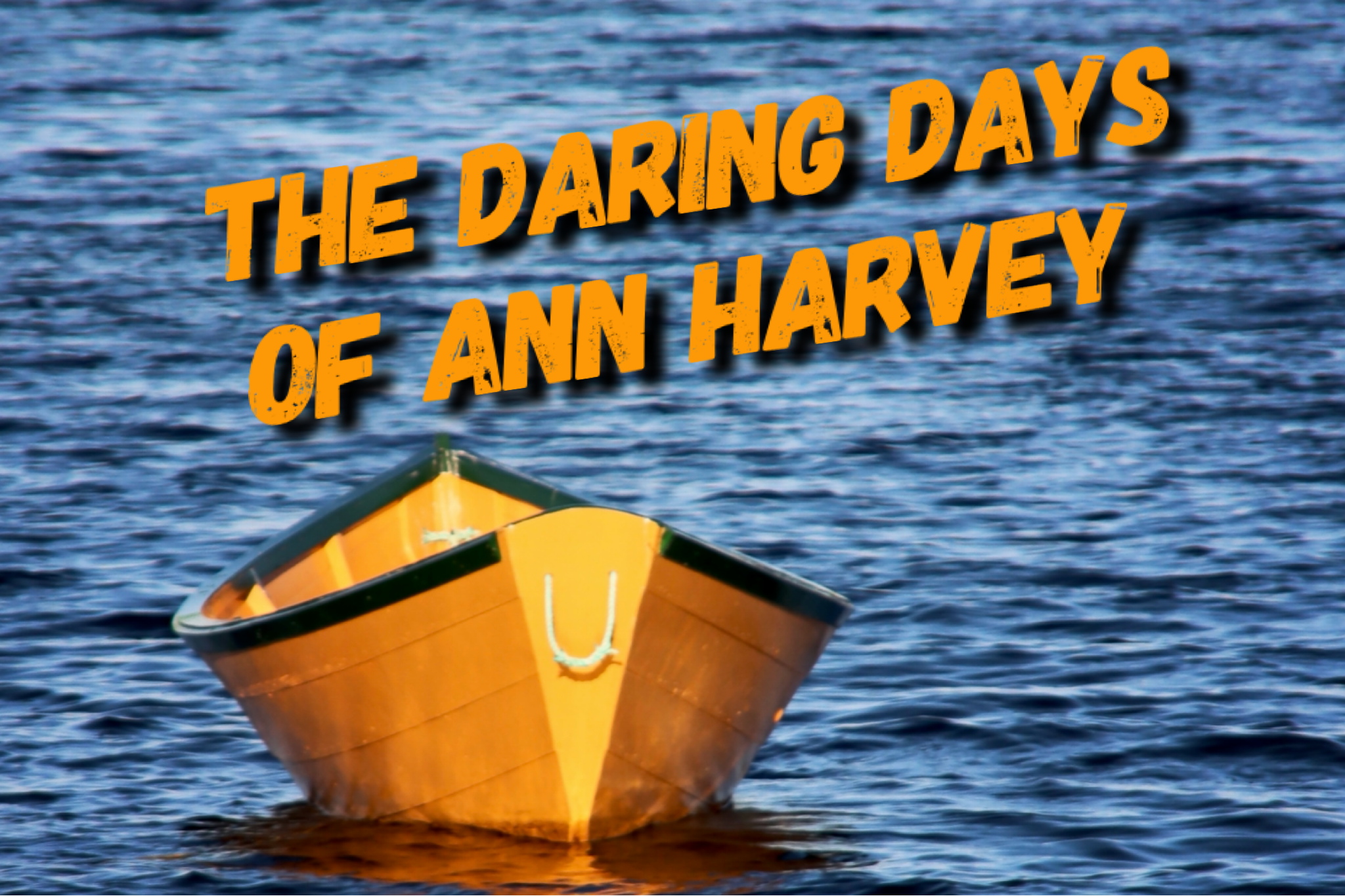 The Daring Days of Ann Harvey