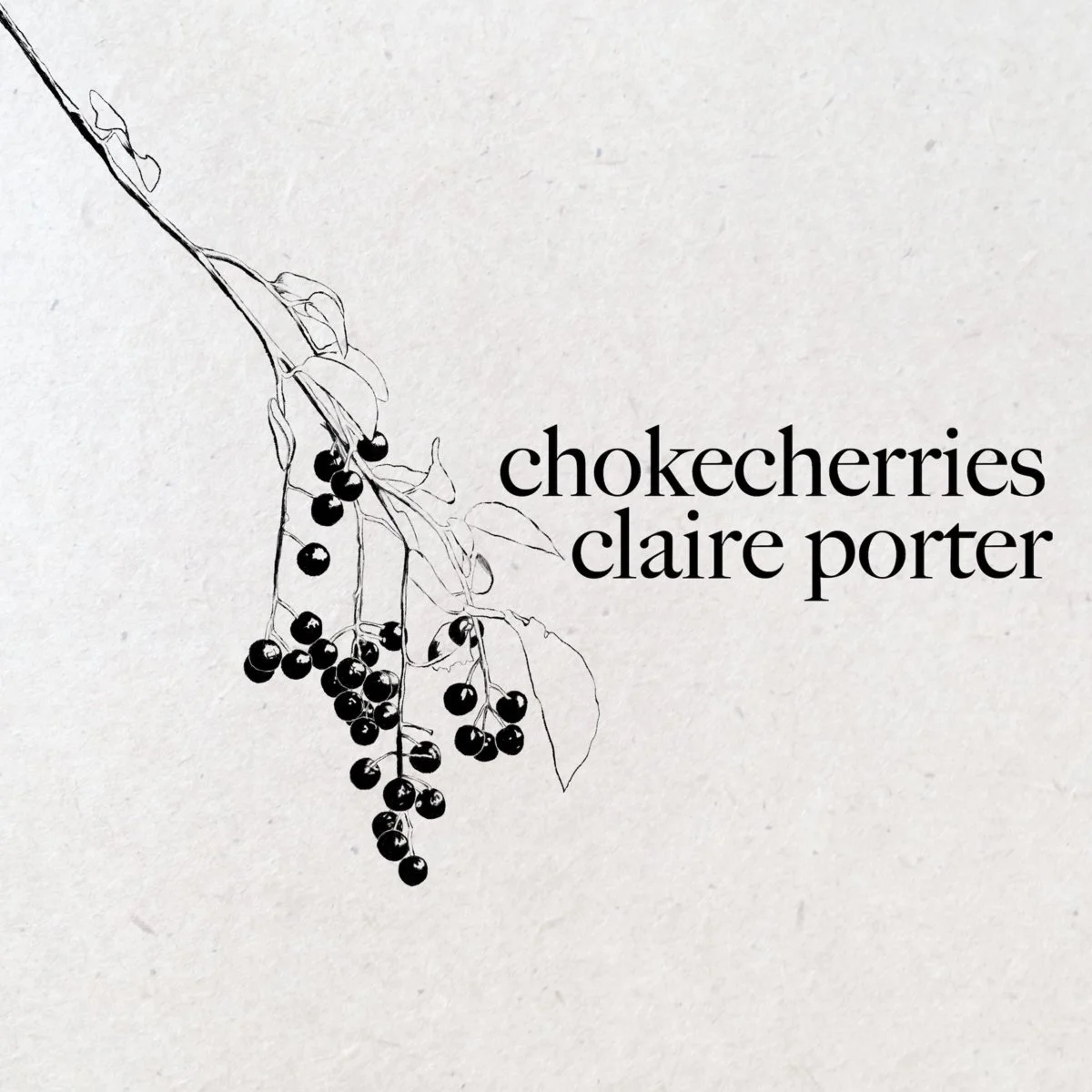 Claire Porter: Chokecherries