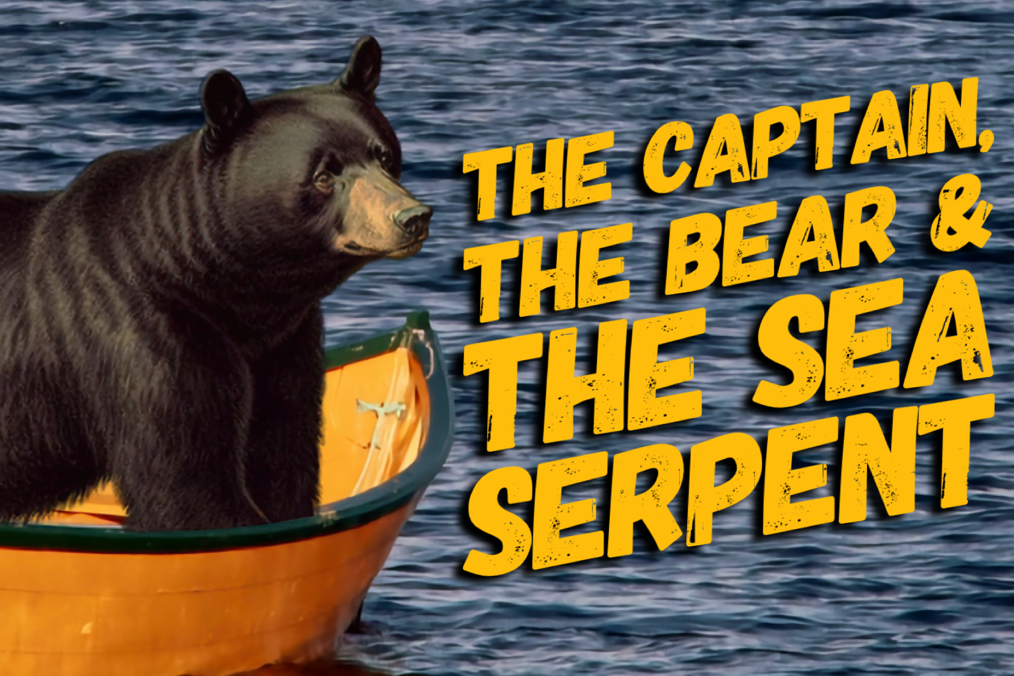 The Captain, the Bear, and the Sea Serpent