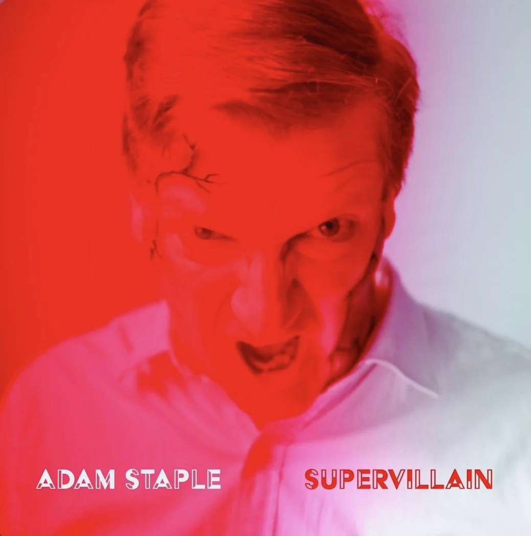 Adam Staple: Supervillan