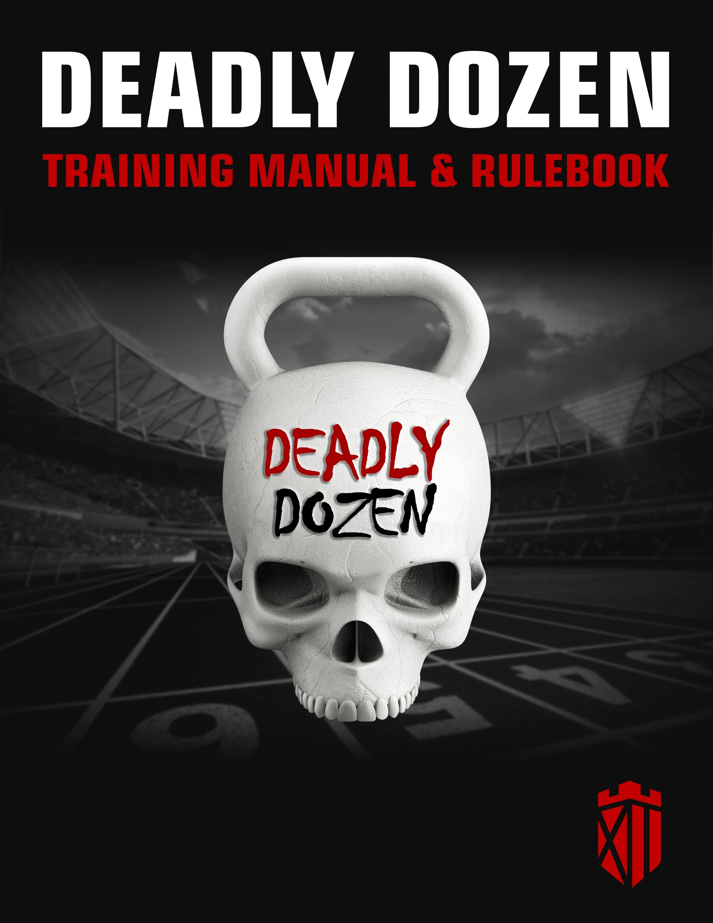 Book cover for 'Deadly Dozen' training manual and rulebook, featuring a white skull with red and black text, set against a dark stadium background, with logos and website info for strength and conditioning training.
