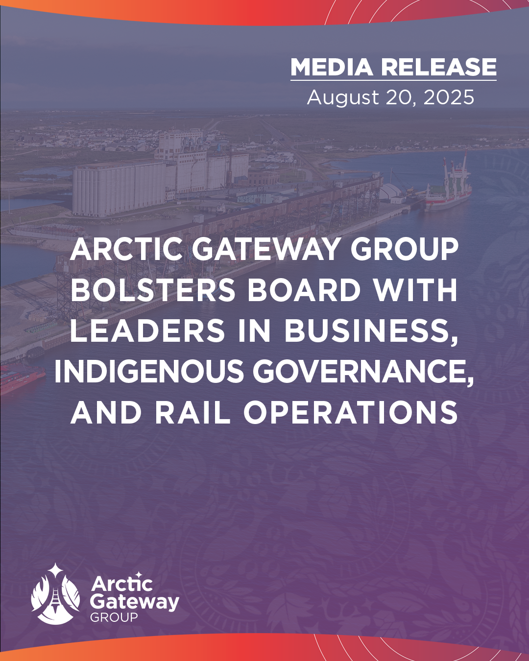 Arctic Gateway Group Bolsters Board with Leaders In Business, Indigenous Governance, and Rail Operations