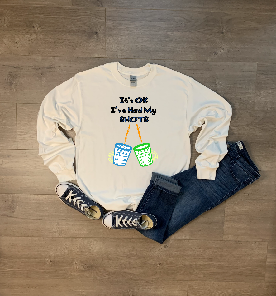 It's OK I've Had My Shots_white long sleeve.png