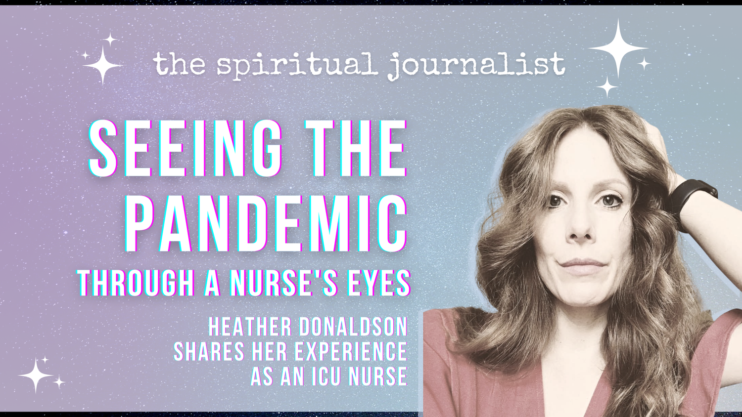 Seeing the Pandemic through a Nurse’s Eyes ✨