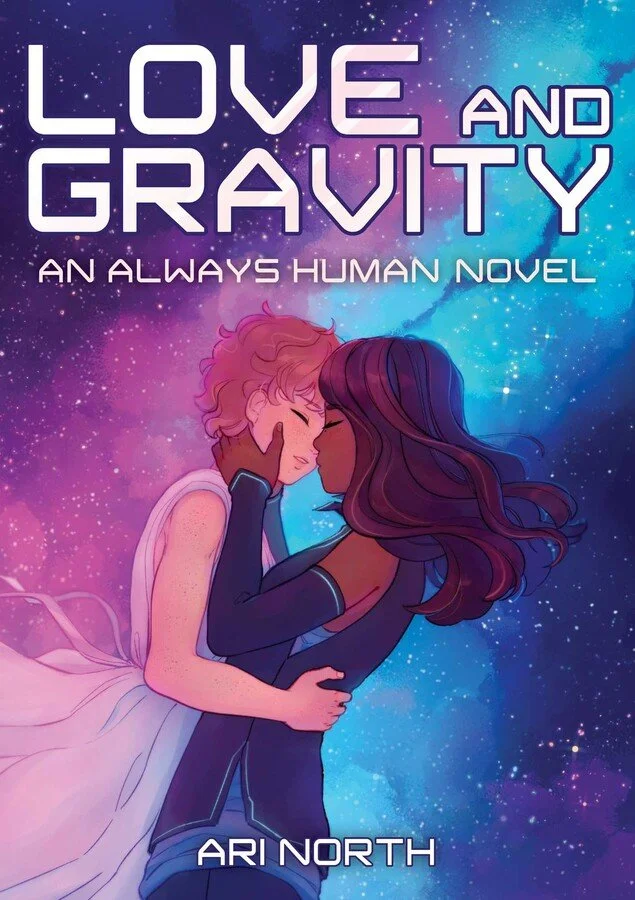 Book cover of Love and Gravity: An Always Human Story by Ari North