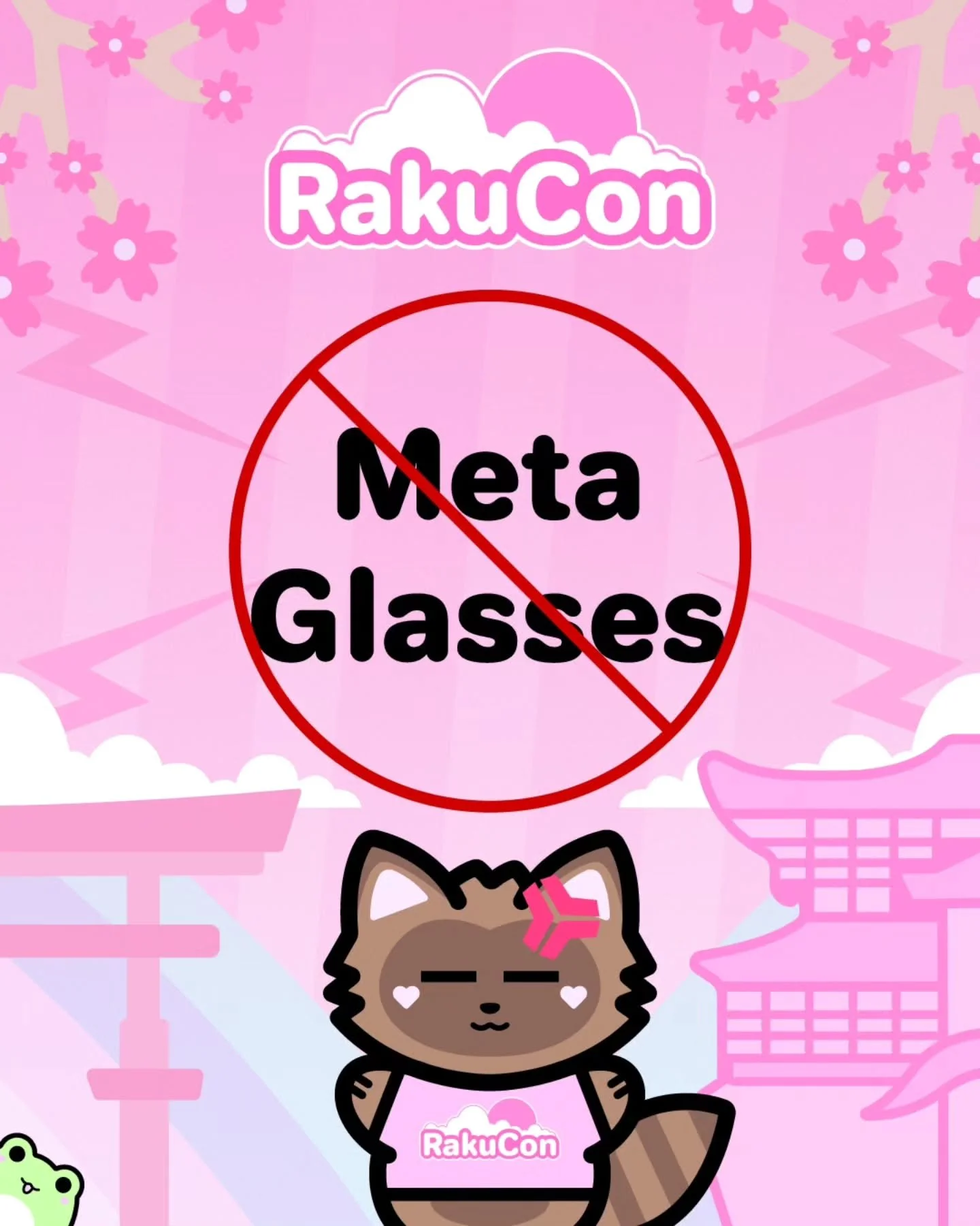 🚫 No Meta Glasses at RakuCon 🚫 Meta Glasses are strictly prohibited at RakuCon. Our event is and always will be a safe space for all attendees, traders, and partners 🩷 we have zero tolerance towards any form of hate and bigotry.

#convention #anim
