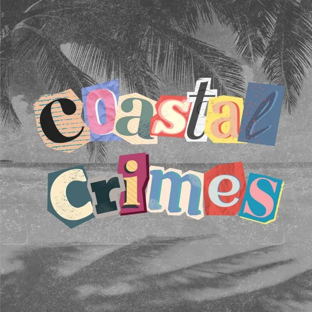 Collage-style text reading "coastal crimes" with a background of palm trees in a black and white effect.