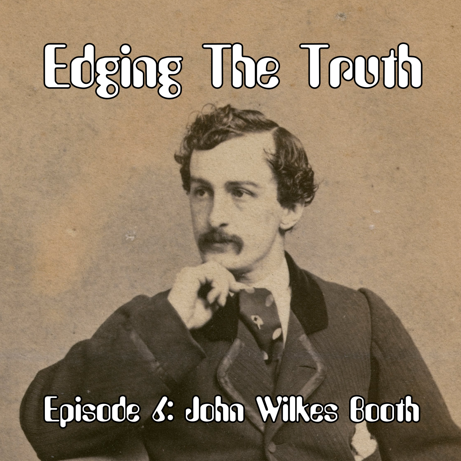 Episode 6: John Wilkes Booth