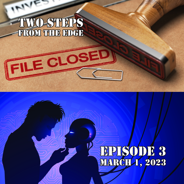 Two Steps from The Edge - Episode 3: Replika AI and Ending The Search