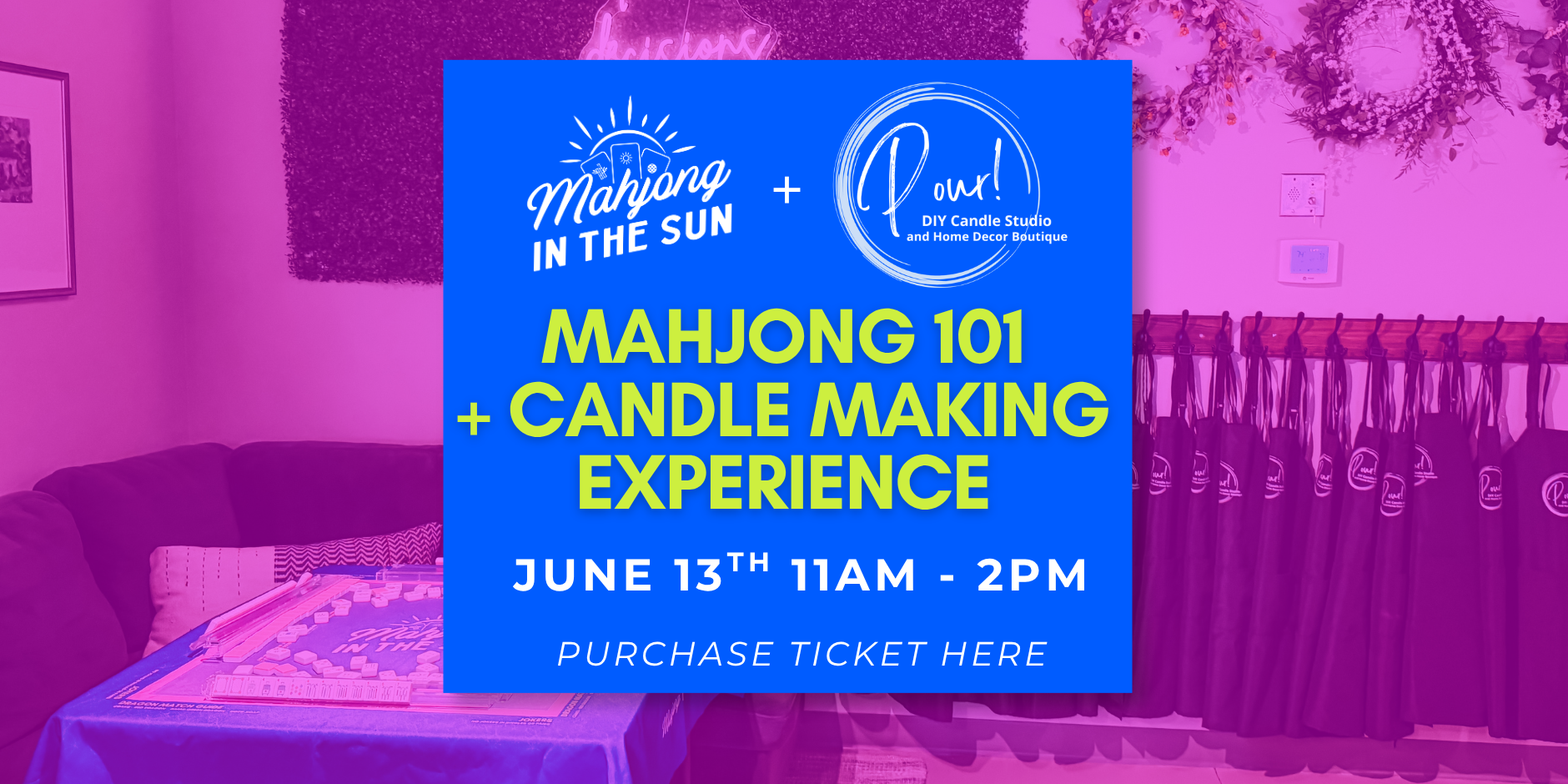 Mahjong 101 + Candle Making Experience - June 13th 11am-2pm