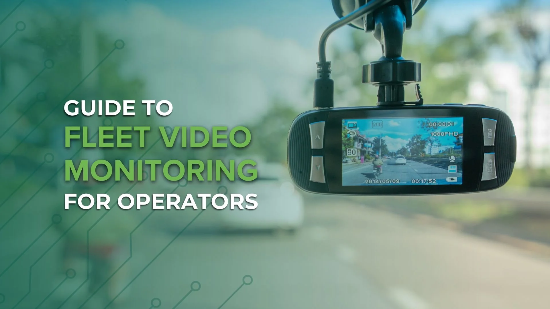 Fleet Video Monitoring: Preventing risk, fraud, and delays with smart in-vehicle cameras