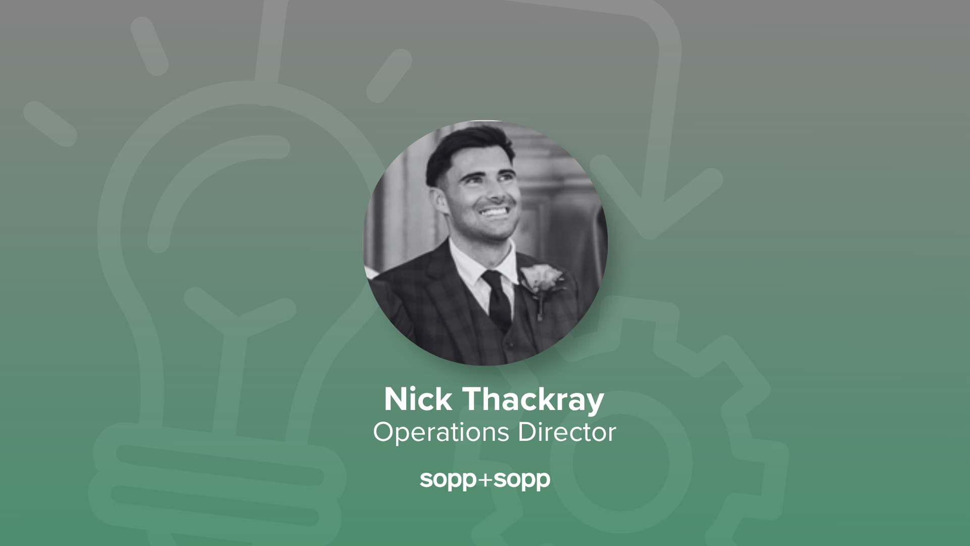 sopp+sopp appoints new Operations Director – Meet Nick Thackray&nbsp;