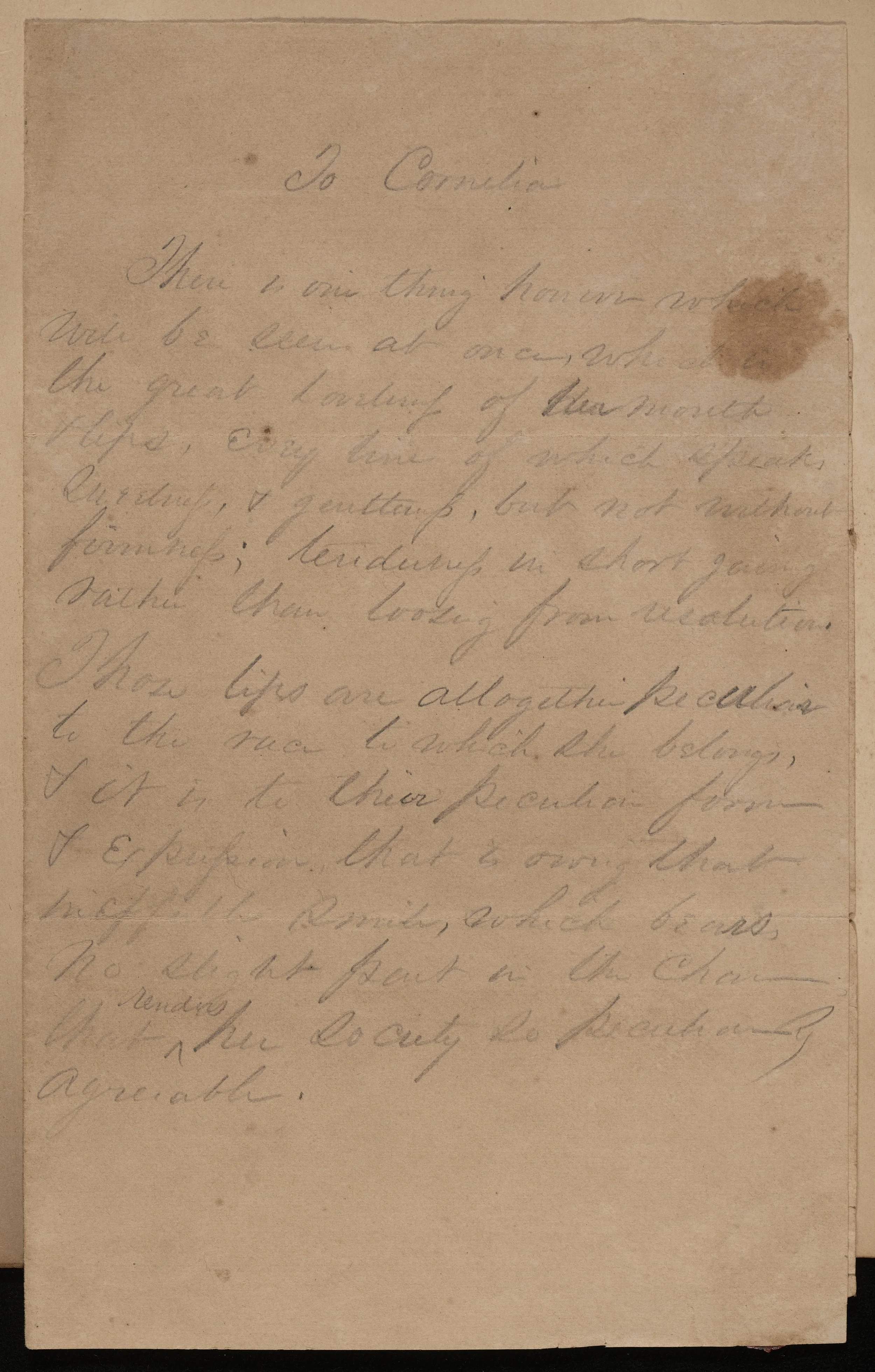 Written in pencil: / "To Cornelia / There is one thing however which will be seen at once, which is the great loveliness of her mouth & lips, Every line of which speaks sweetness and gentleness, but not without firmness; tenderness in short going rat