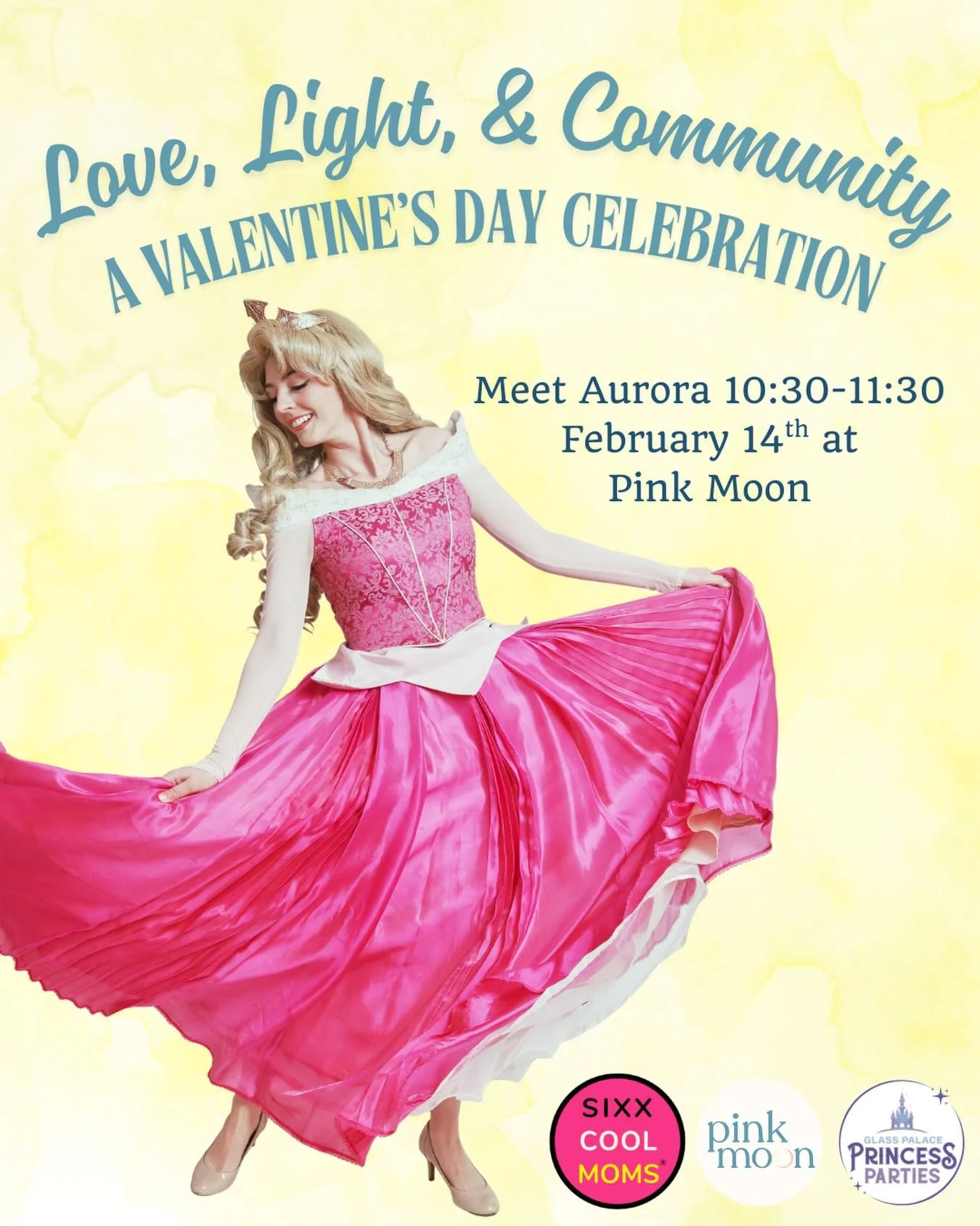 Glass Palace Parties is so excited to be participating as a sponsor at this adorable Valentine&rsquo;s Day event with Sixx Cool Moms and Pink Moon Moms. We&rsquo;ll be bringing Princess Aurora for a meet &amp; greet from 10:30&ndash;11:30 am for all 
